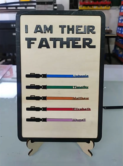 I Am Their Father Engraved Wooden Sign Father's Day Gift