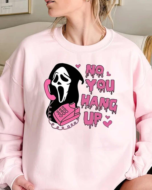 No You Hang Up – Halloween Sweatshirt