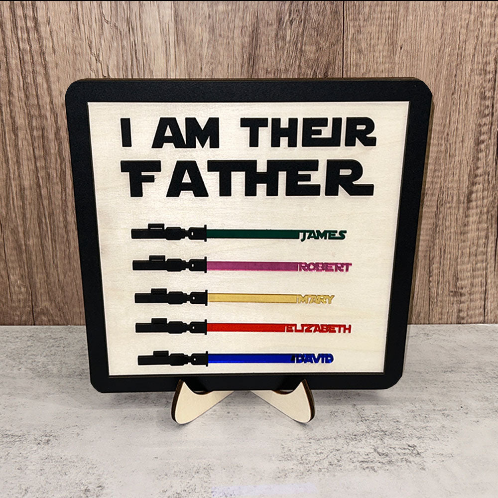 I Am Their Father Engraved Wooden Sign Father's Day Gift