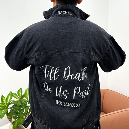 Till Death Do us Part, Personalized Name Embroidered Denim Jackets For Couples Unisex