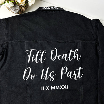 Till Death Do us Part, Personalized Name Embroidered Denim Jackets For Couples Unisex