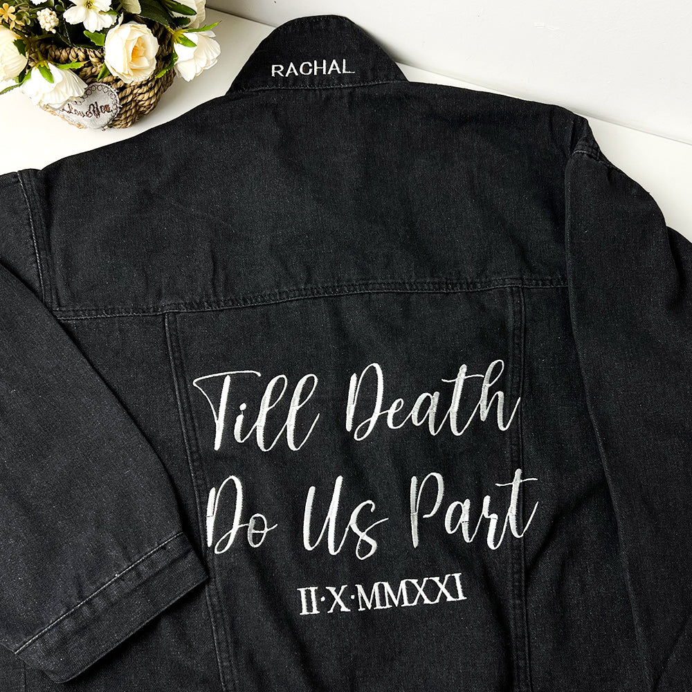 Till Death Do us Part, Personalized Name Embroidered Denim Jackets For Couples Unisex