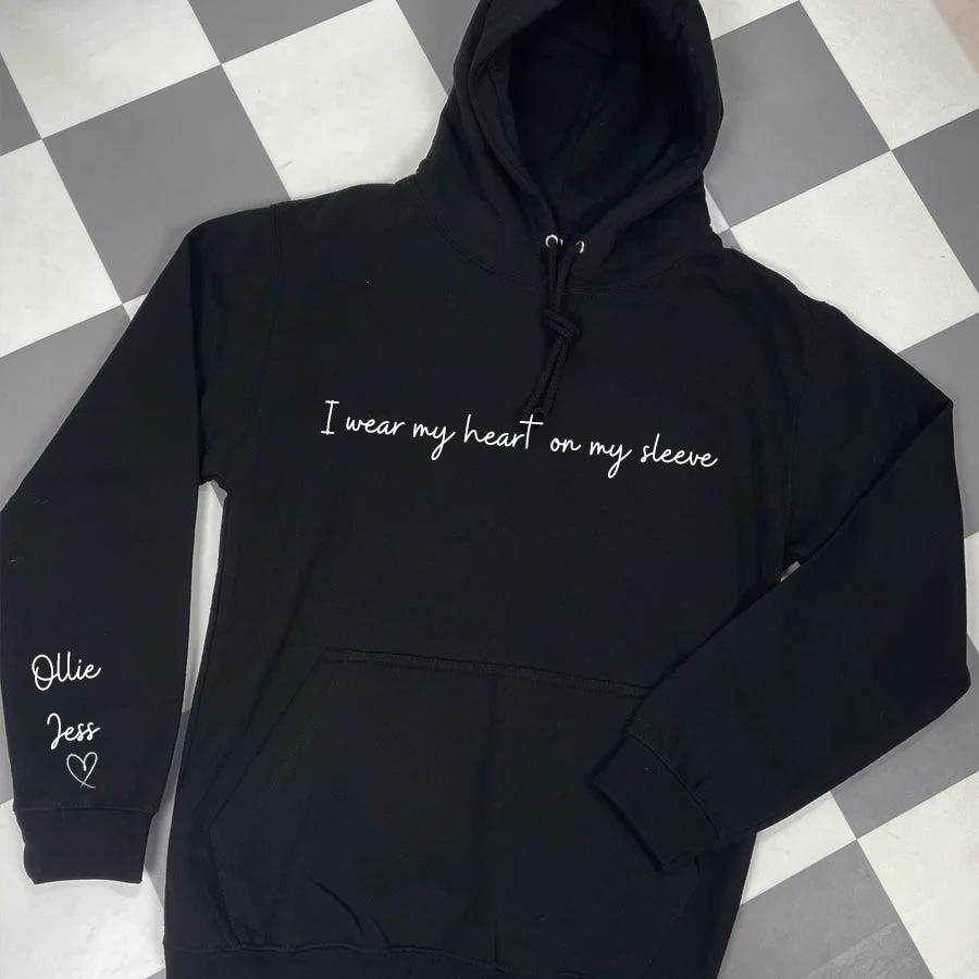 I Wear My Heart on My Sleeve, Custom Sweatshirt with Custom Names