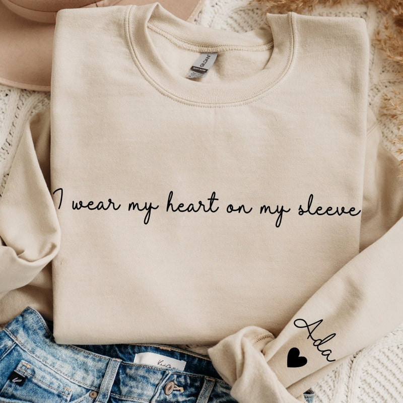 I Wear My Heart on My Sleeve, Custom Sweatshirt with Custom Names