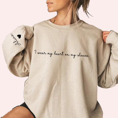 I Wear My Heart on My Sleeve, Custom Sweatshirt with Custom Names